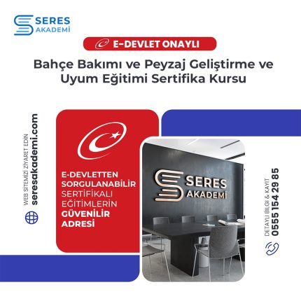 Bahçe Bakımı ve Peyzaj Geliştirme ve Uyum Eğitimi Sertifika Kursu