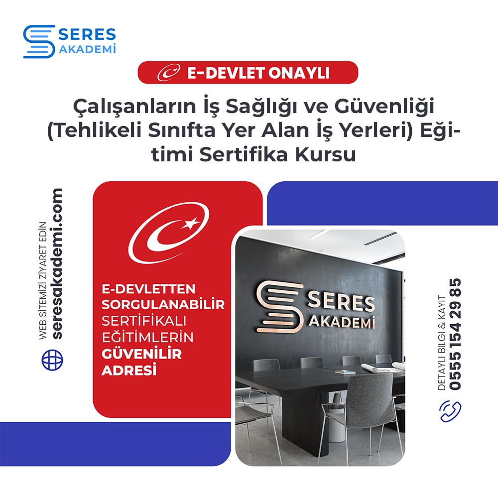 Çalışanların İş Sağlığı ve Güvenliği (Tehlikeli Sınıfta Yer Alan İş Yerleri) Eğitimi Sertifika Kursu Çalışanların İş Sağlığı ve Güvenliği (Tehlikeli Sınıfta Yer Alan İş Yerleri) Eğitimi Sertifika Kursu