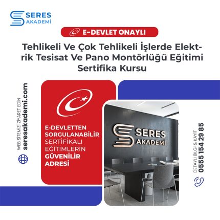 Tehlikeli Ve Çok Tehlikeli İşlerde Elektrik Tesisat Ve Pano Montörlüğü Eğitimi Sertifika Kursu